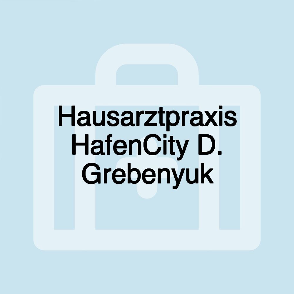 Hausarztpraxis HafenCity D. Grebenyuk