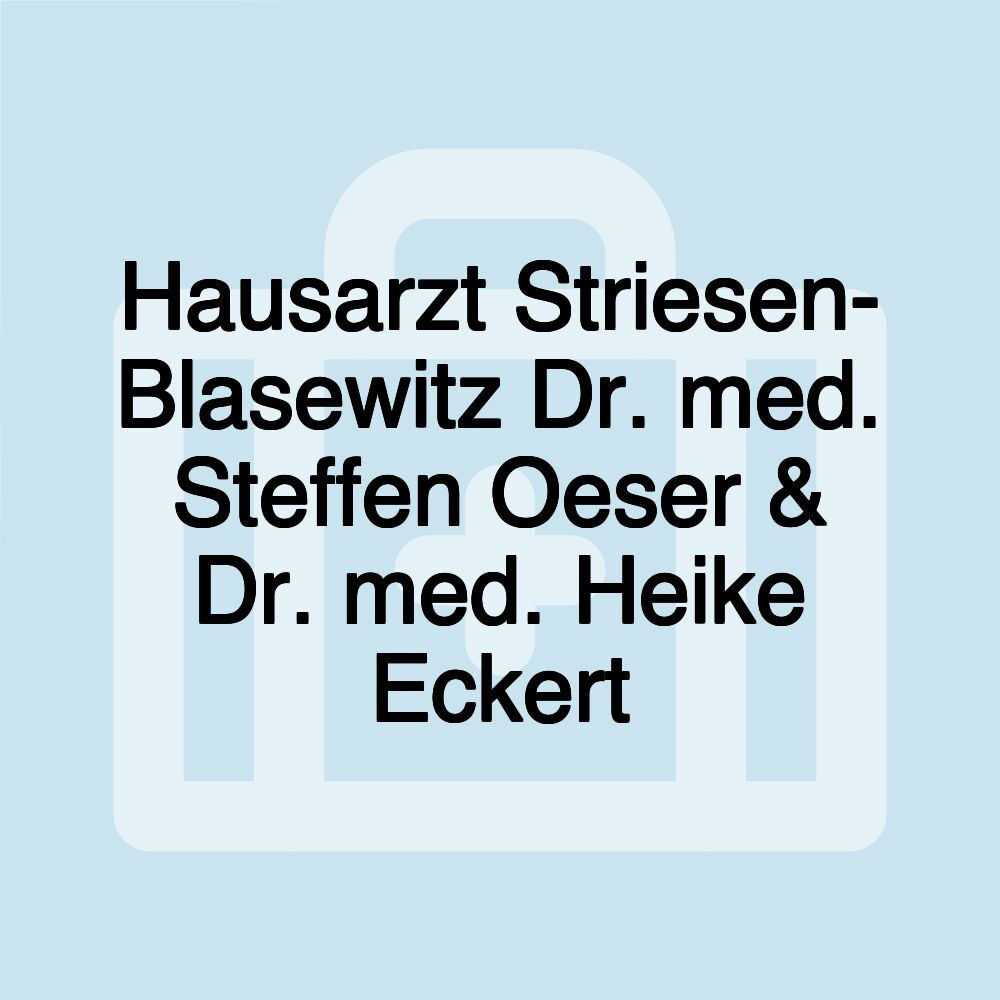 Hausarzt Striesen- Blasewitz Dr. med. Steffen Oeser & Dr. med. Heike Eckert