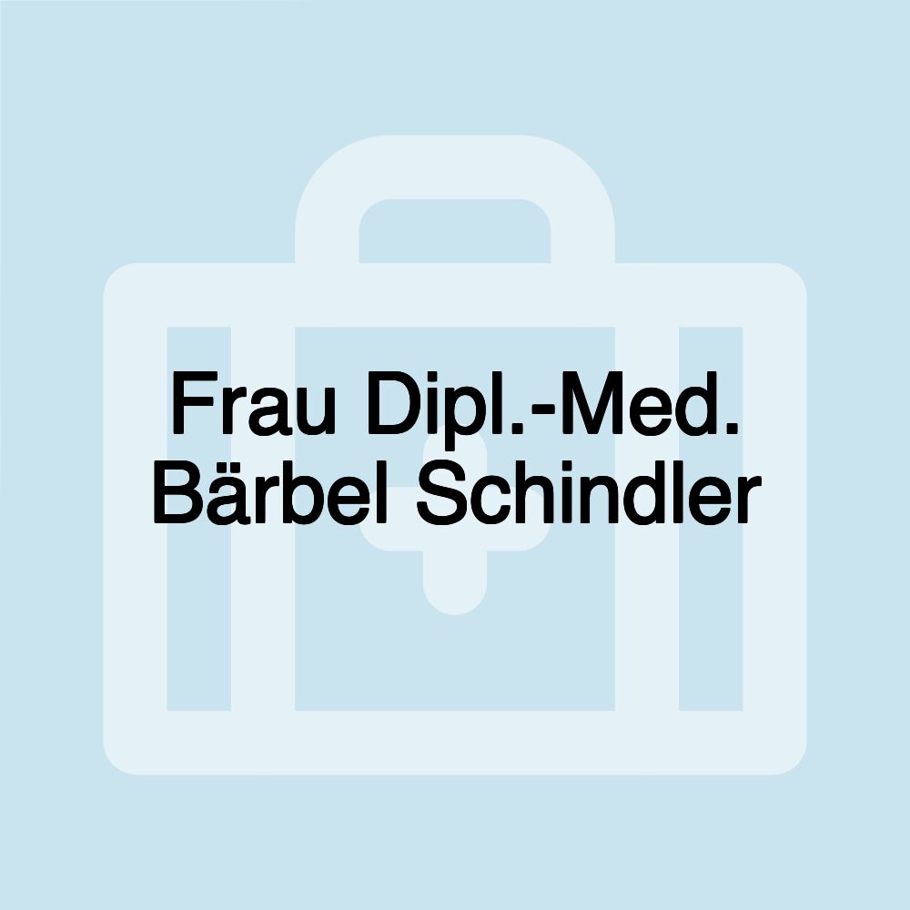 Frau Dipl.-Med. Bärbel Schindler