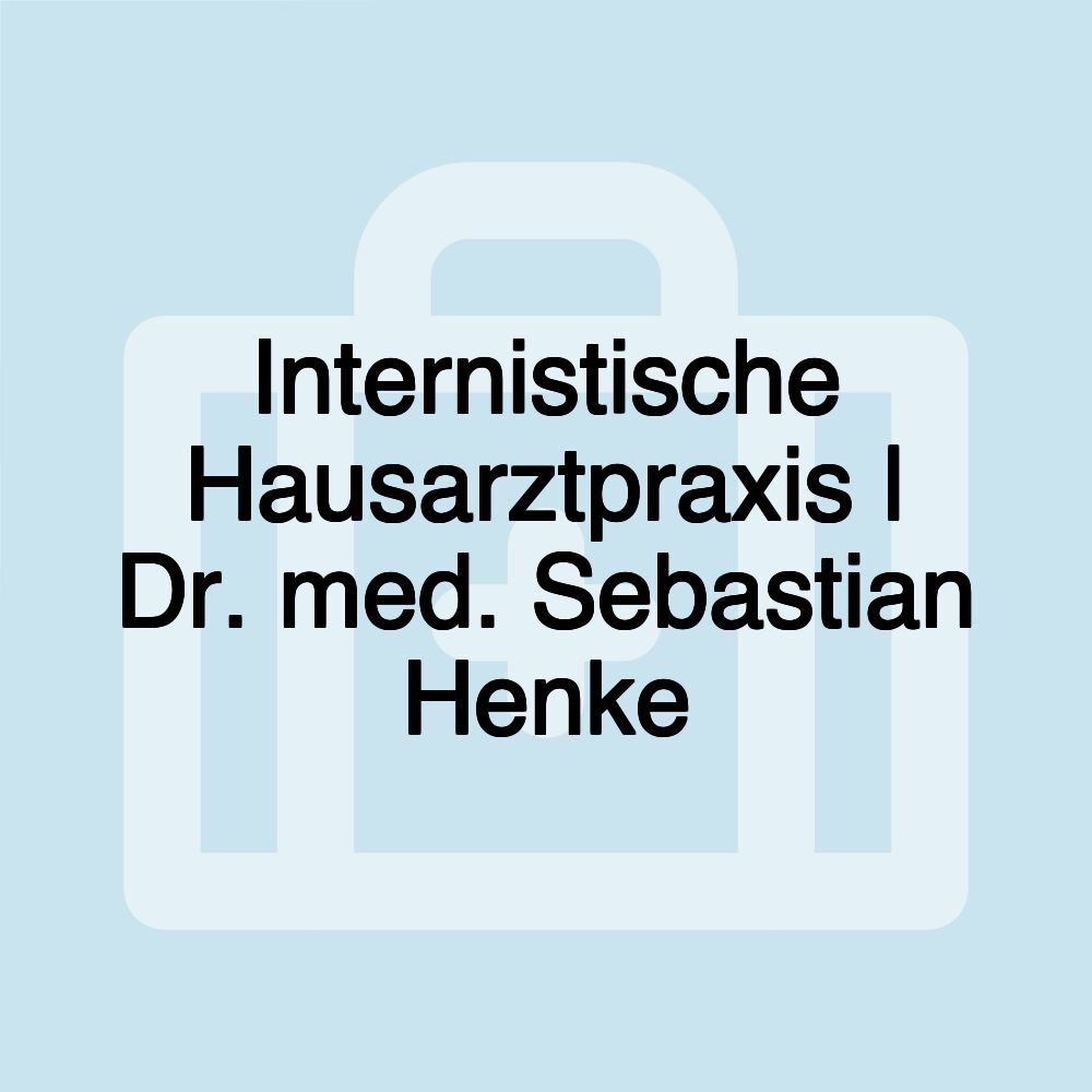 Internistische Hausarztpraxis | Dr. med. Sebastian Henke