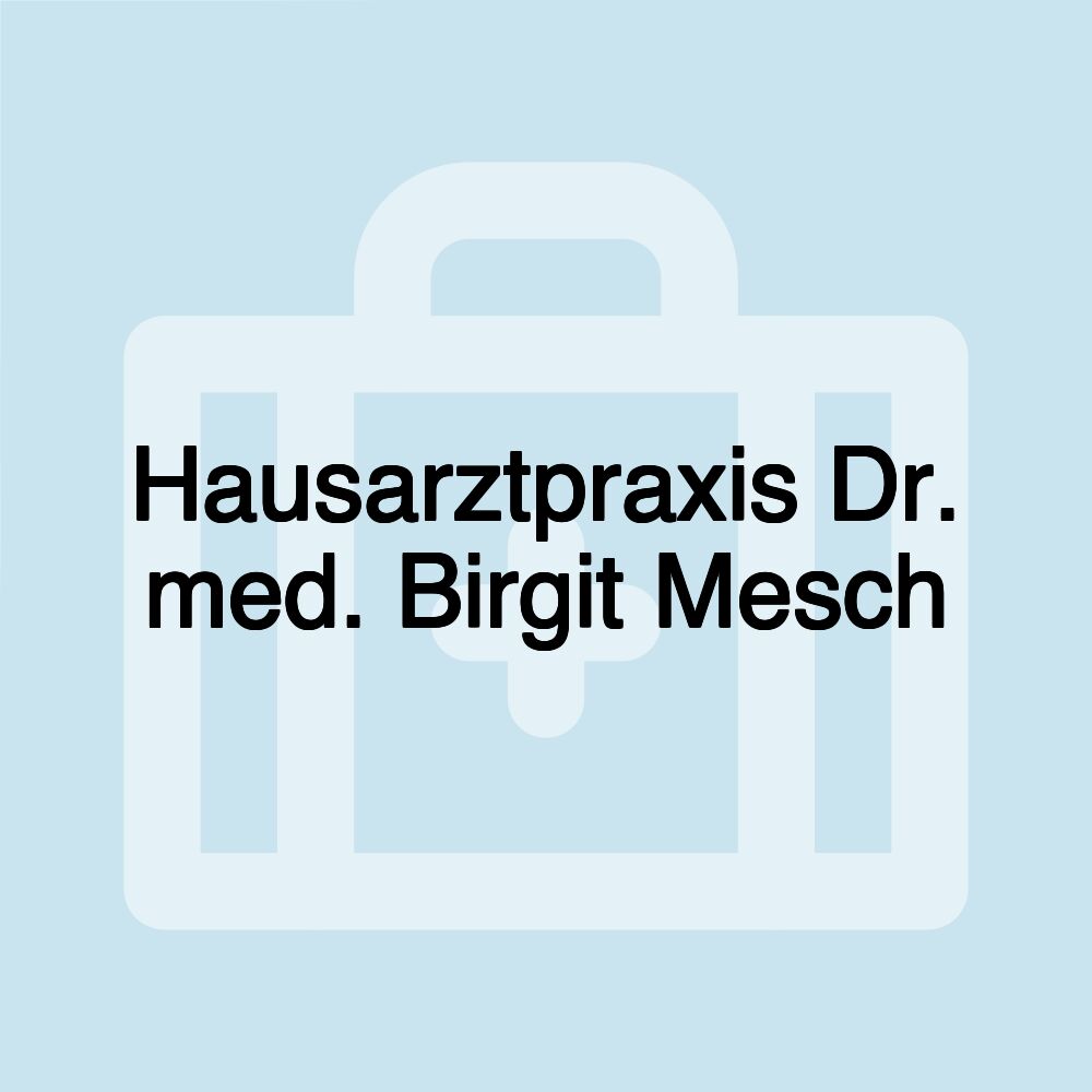 Hausarztpraxis Dr. med. Birgit Mesch