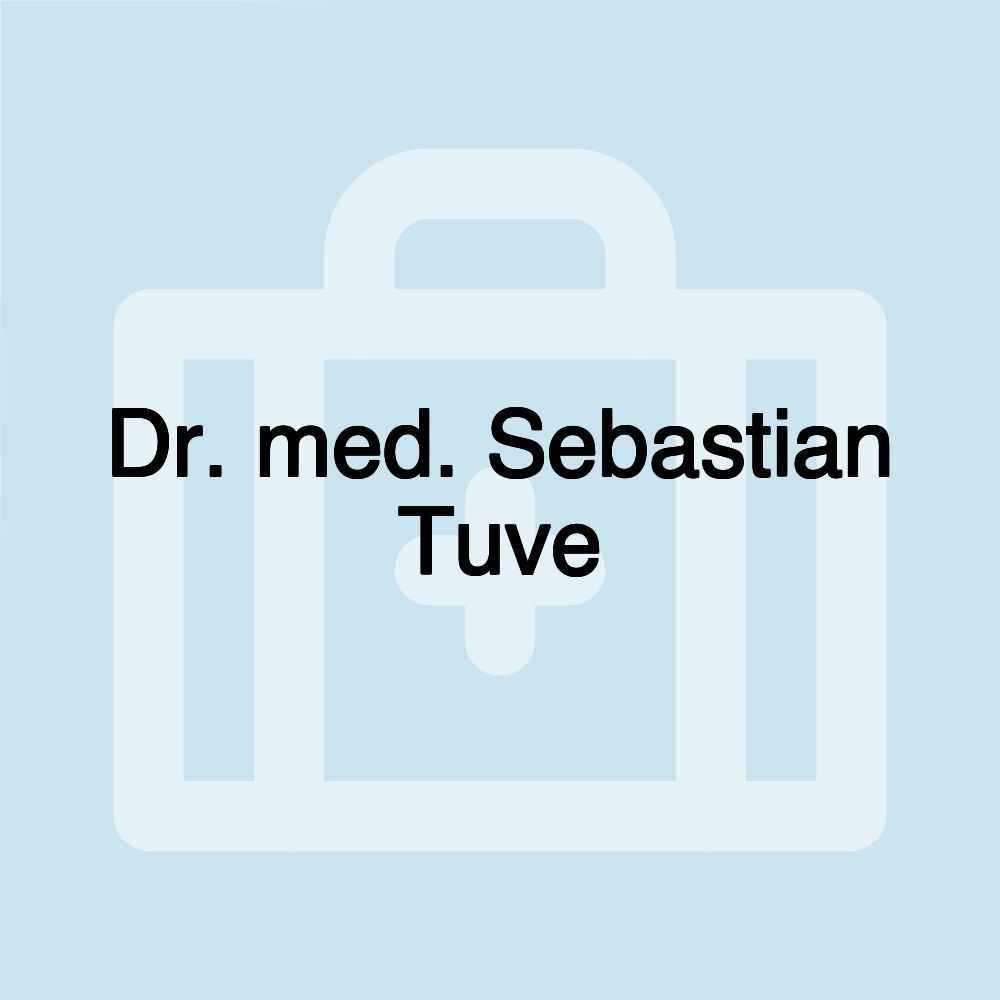 Dr. med. Sebastian Tuve