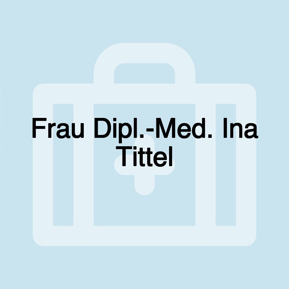 Frau Dipl.-Med. Ina Tittel