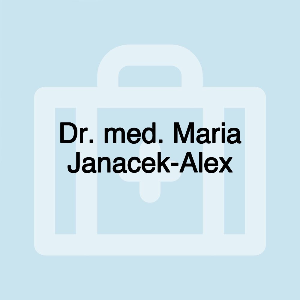 Dr. med. Maria Janacek-Alex