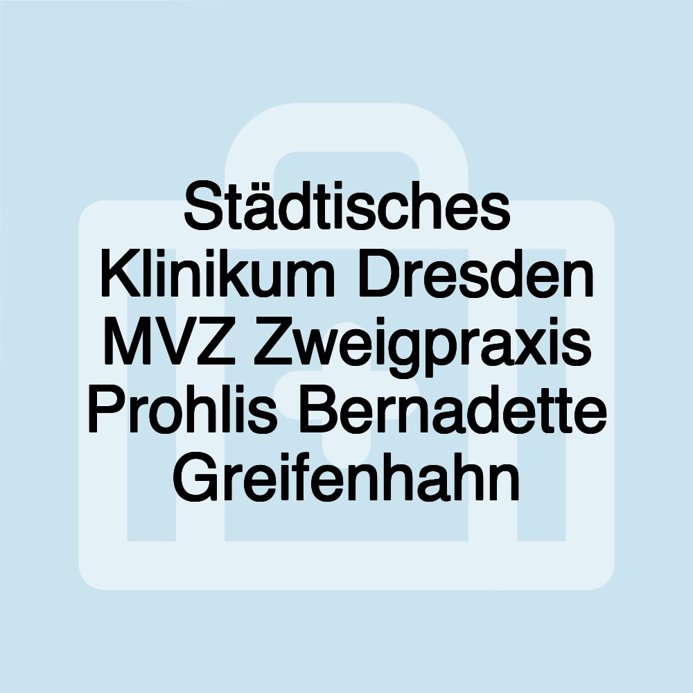 Städtisches Klinikum Dresden MVZ Zweigpraxis Prohlis Bernadette Greifenhahn