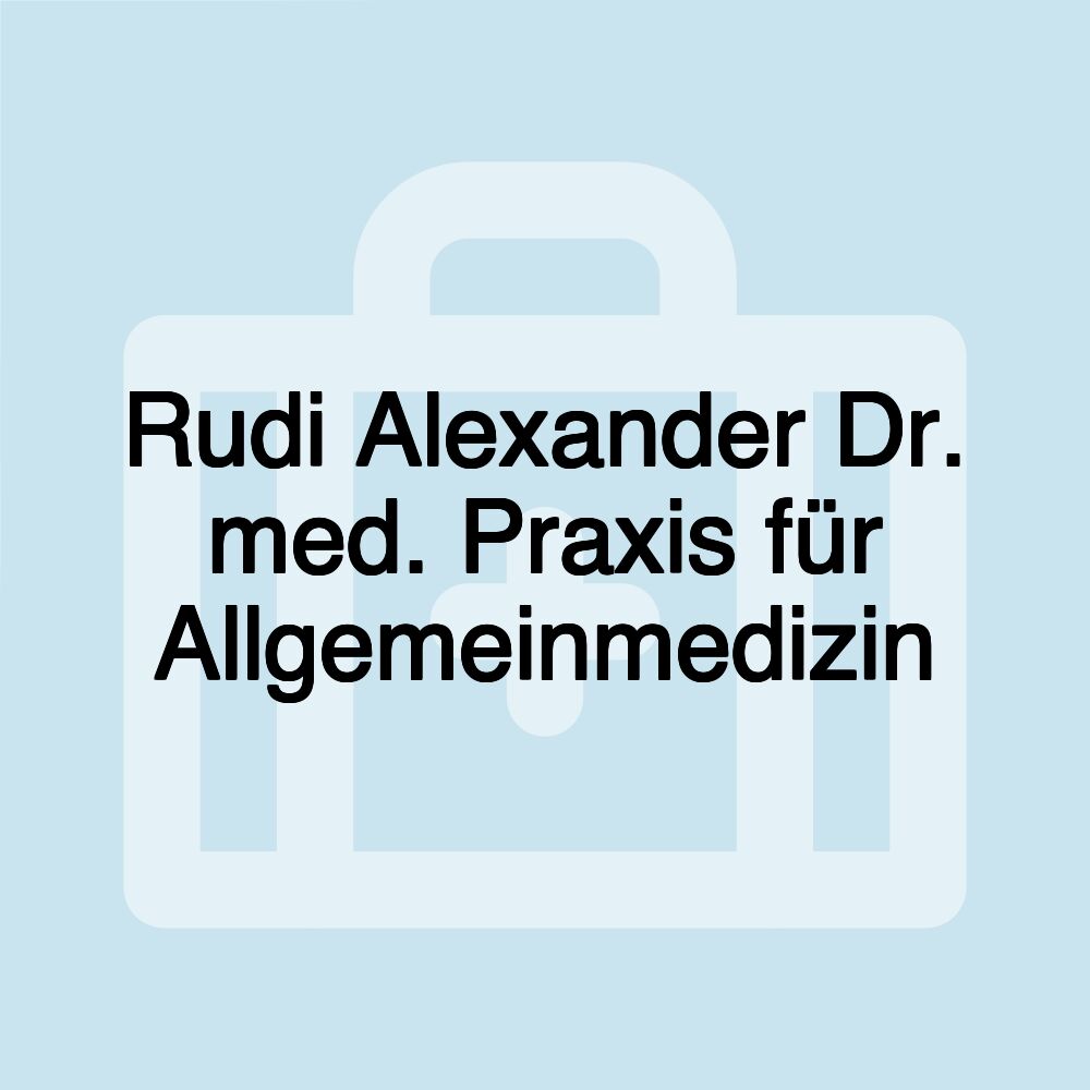 Rudi Alexander Dr. med. Praxis für Allgemeinmedizin