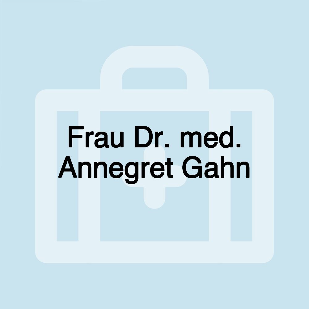 Frau Dr. med. Annegret Gahn