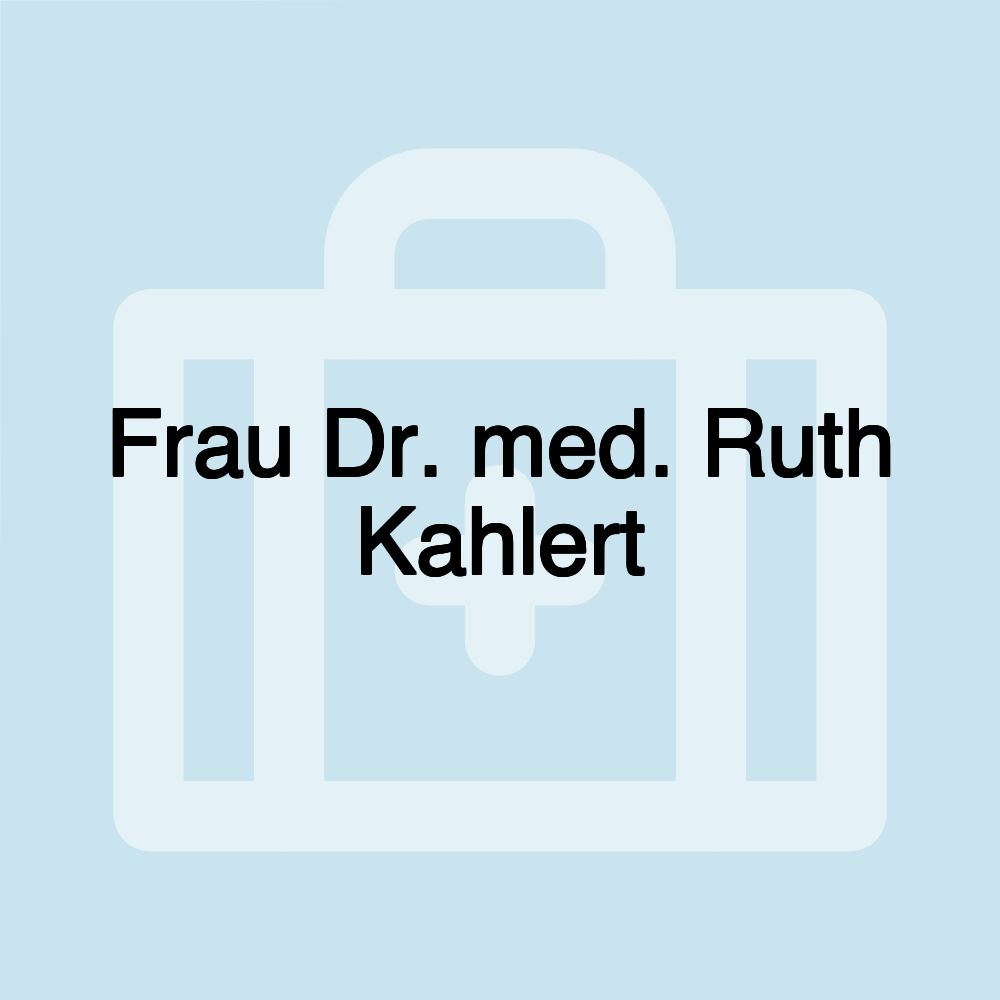 Frau Dr. med. Ruth Kahlert