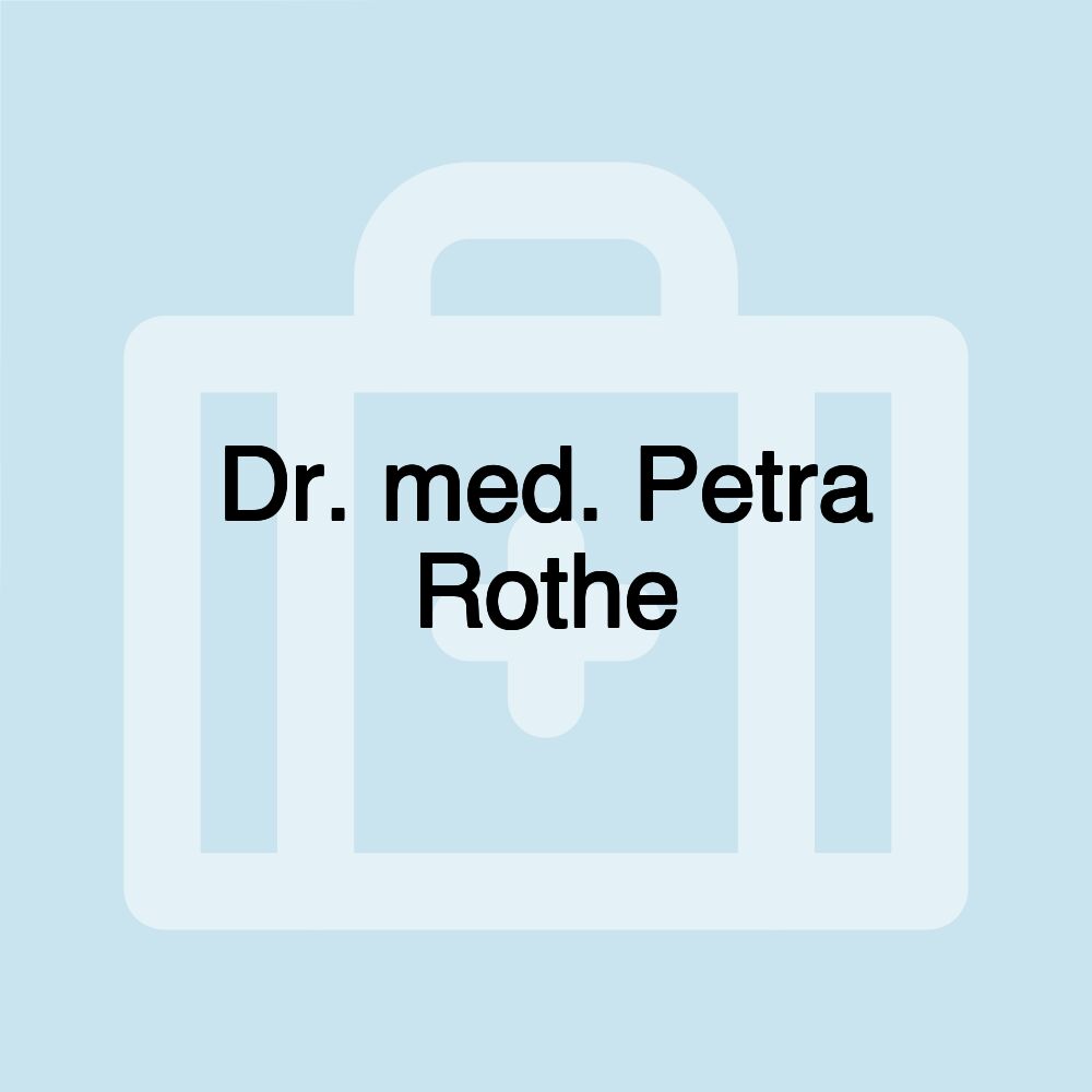 Dr. med. Petra Rothe