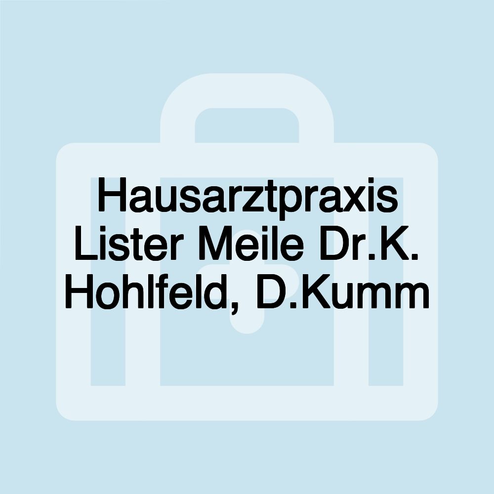 Hausarztpraxis Lister Meile Dr.K. Hohlfeld, D.Kumm