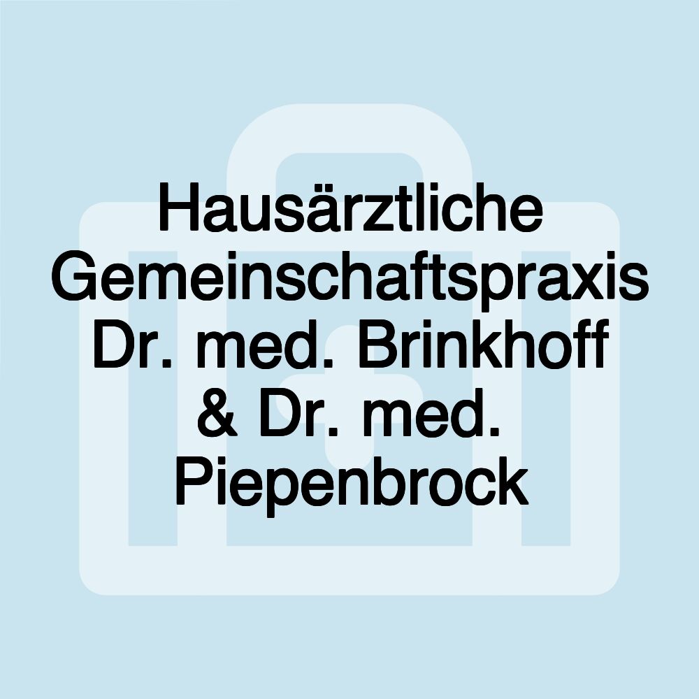 Hausärztliche Gemeinschaftspraxis Dr. med. Brinkhoff & Dr. med. Piepenbrock