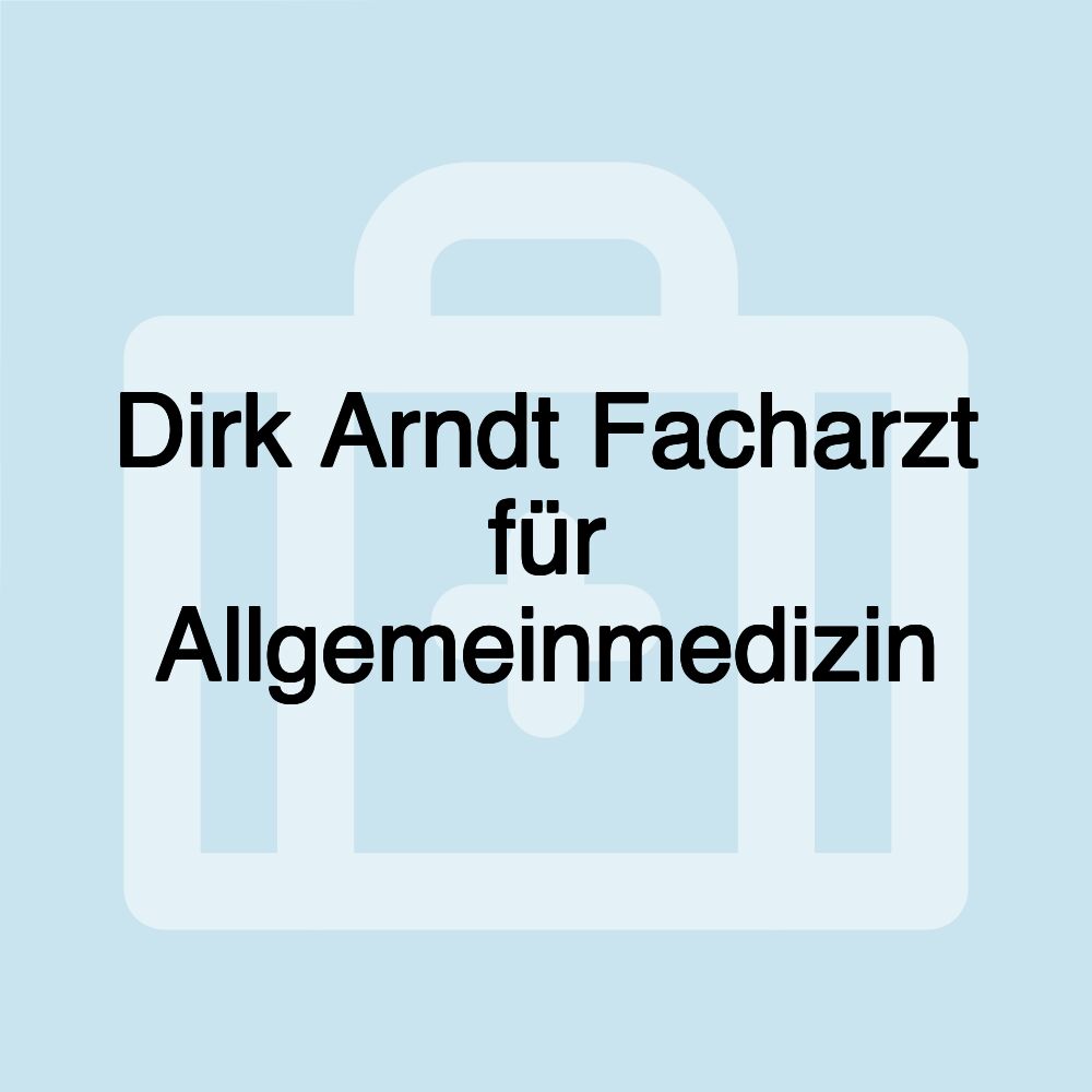 Dirk Arndt Facharzt für Allgemeinmedizin