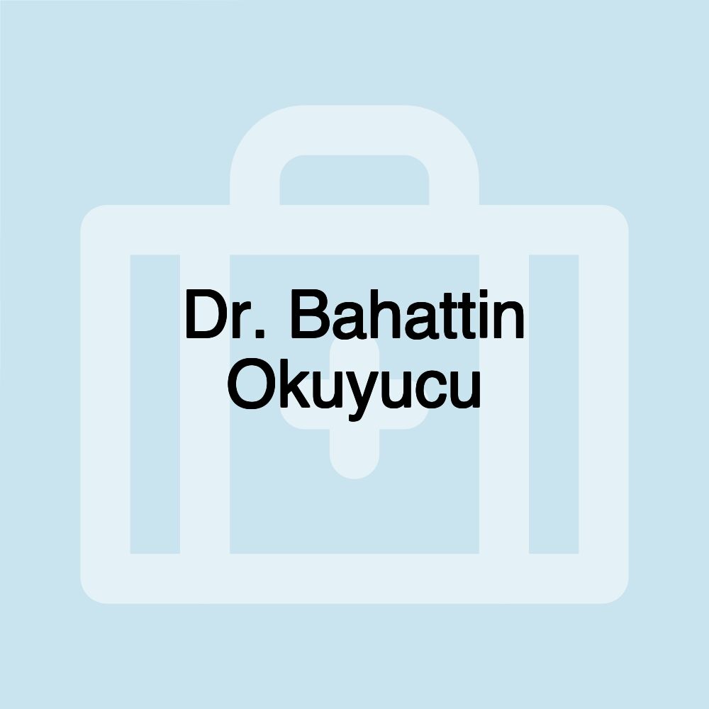 Dr. Bahattin Okuyucu