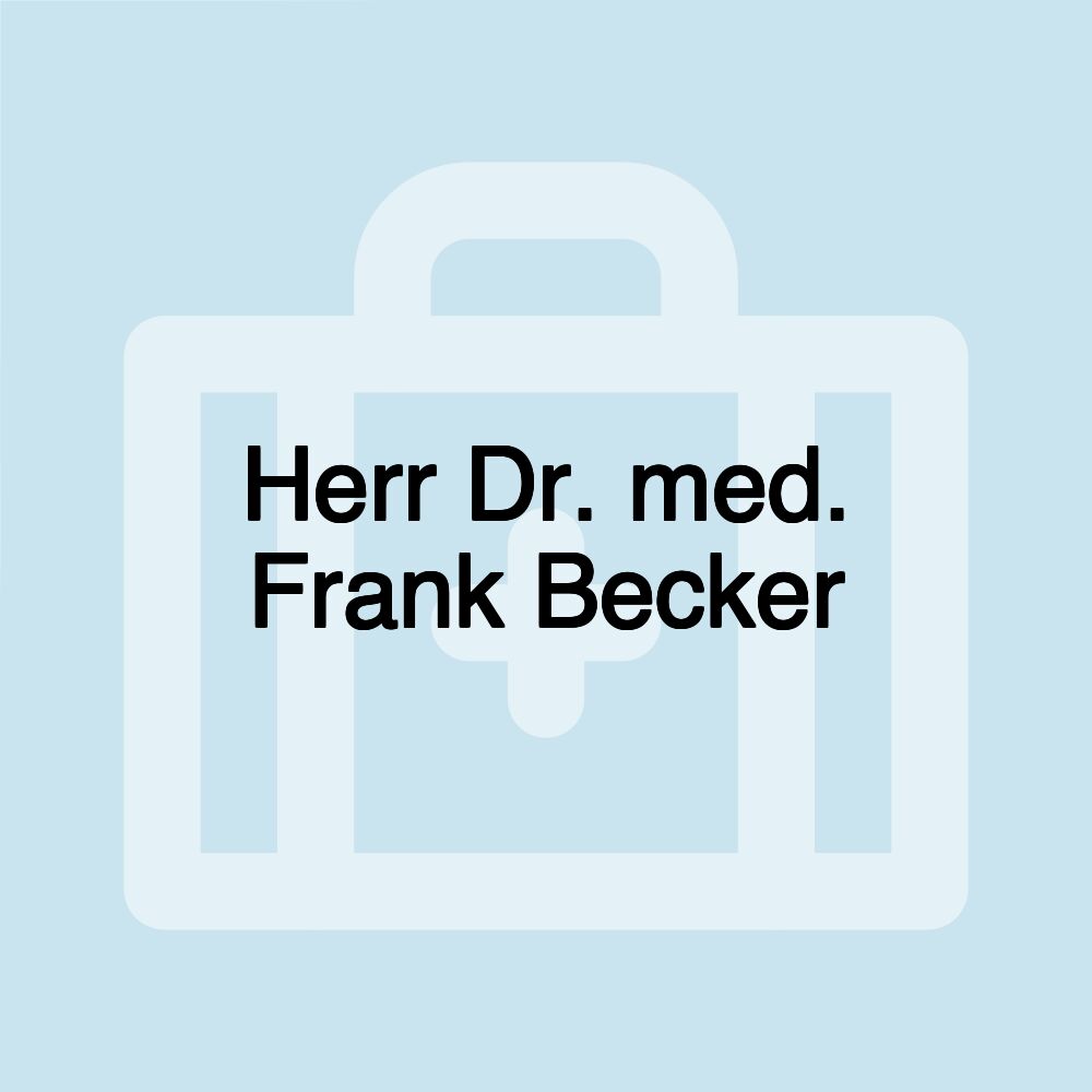 Herr Dr. med. Frank Becker