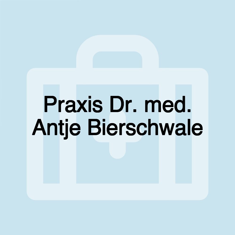 Praxis Dr. med. Antje Bierschwale