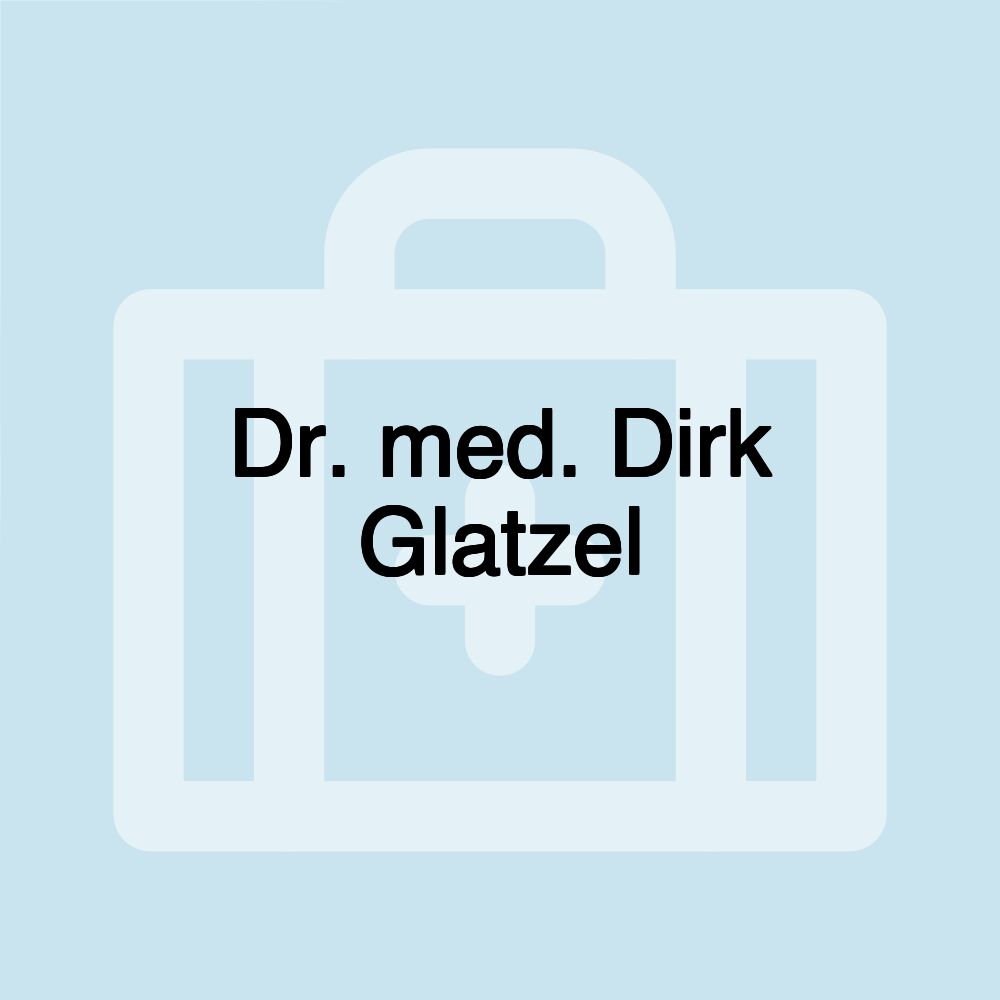 Dr. med. Dirk Glatzel