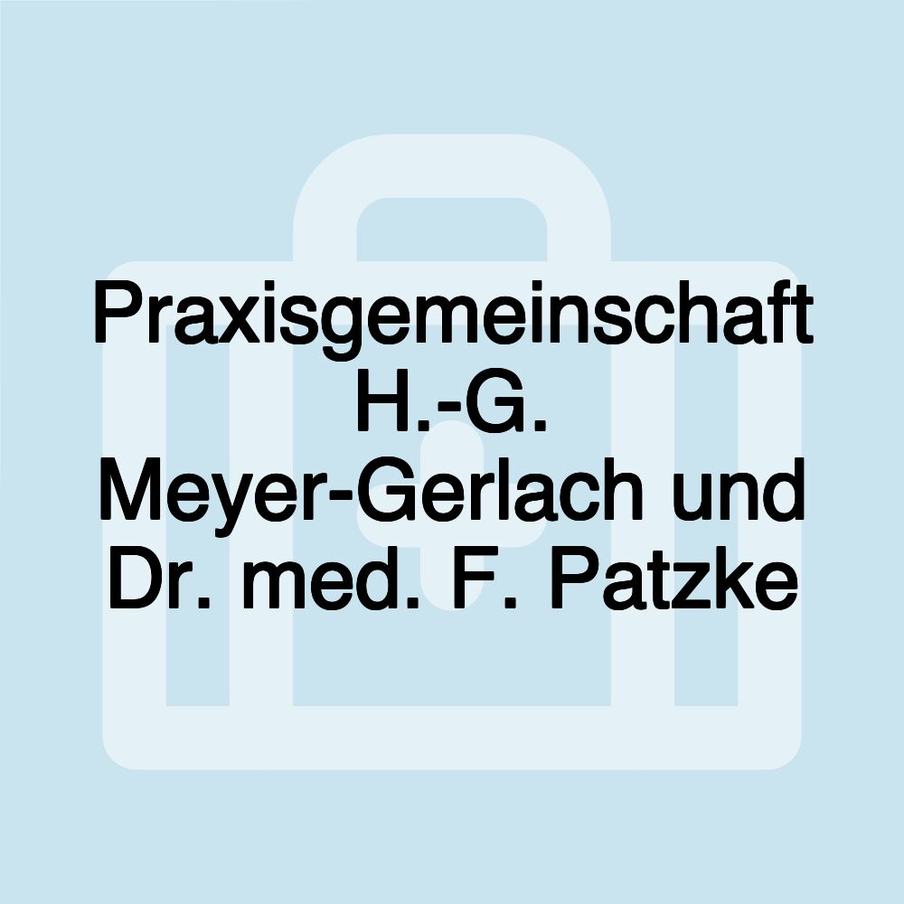 Praxisgemeinschaft H.-G. Meyer-Gerlach und Dr. med. F. Patzke