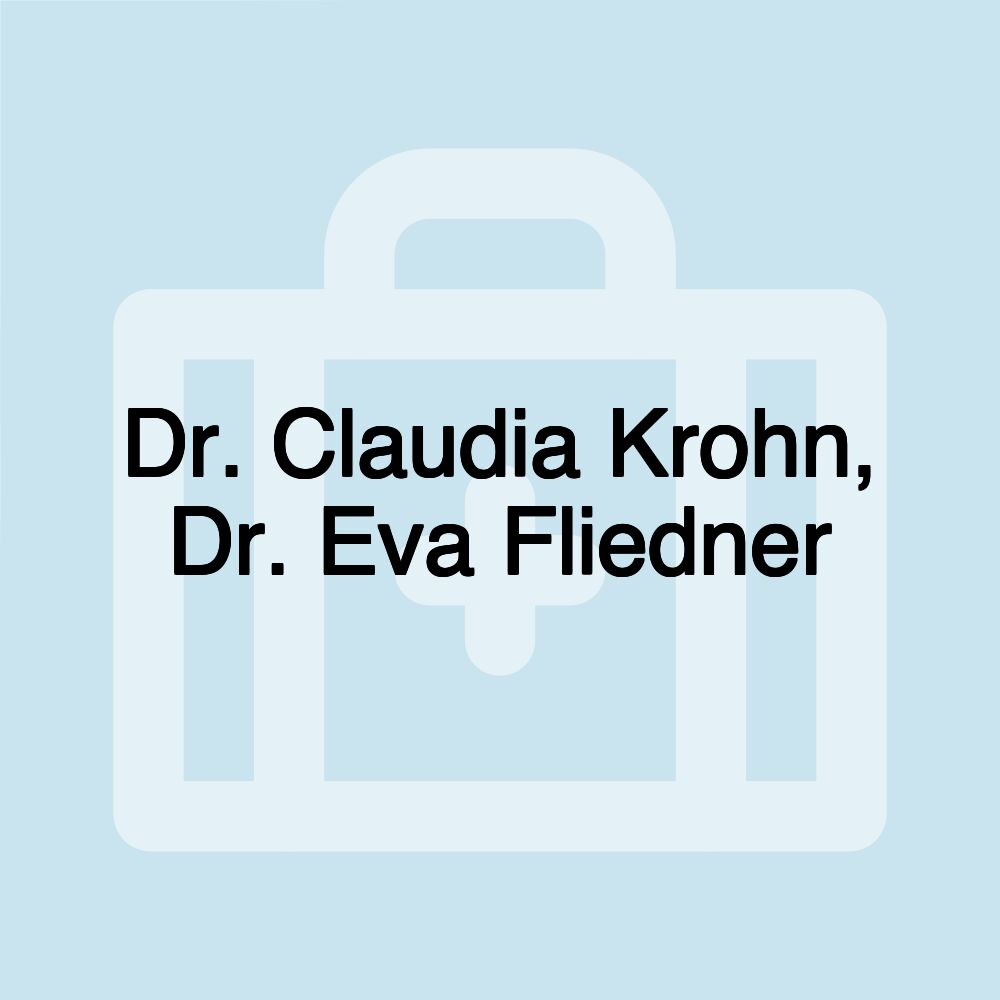 Dr. Claudia Krohn, Dr. Eva Fliedner