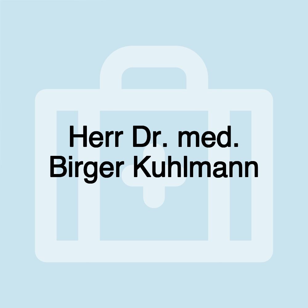 Herr Dr. med. Birger Kuhlmann