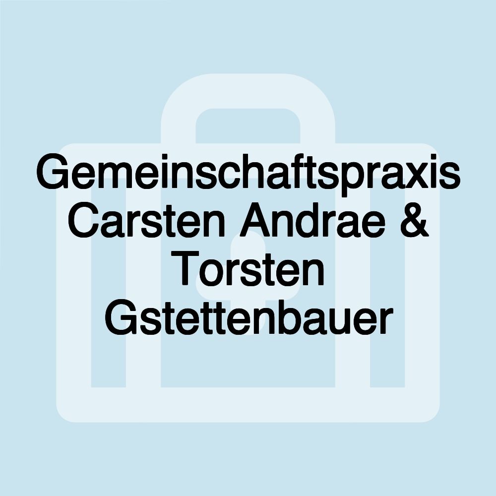 Gemeinschaftspraxis Carsten Andrae & Torsten Gstettenbauer