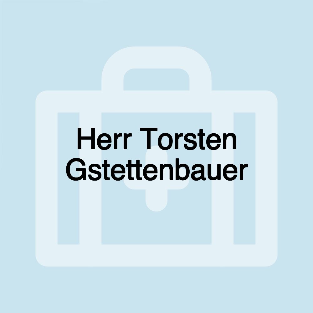 Herr Torsten Gstettenbauer