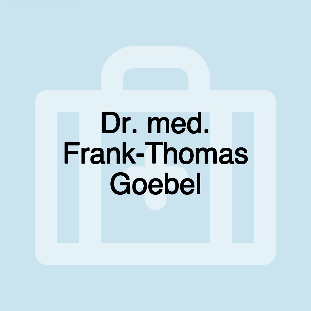 Dr. med. Frank-Thomas Goebel