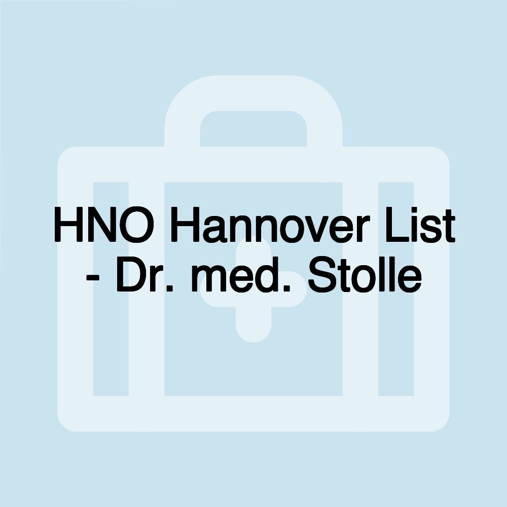 HNO Hannover List - Dr. med. Stolle