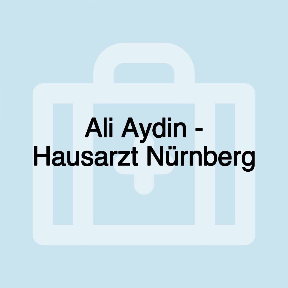 Ali Aydin - Hausarzt Nürnberg