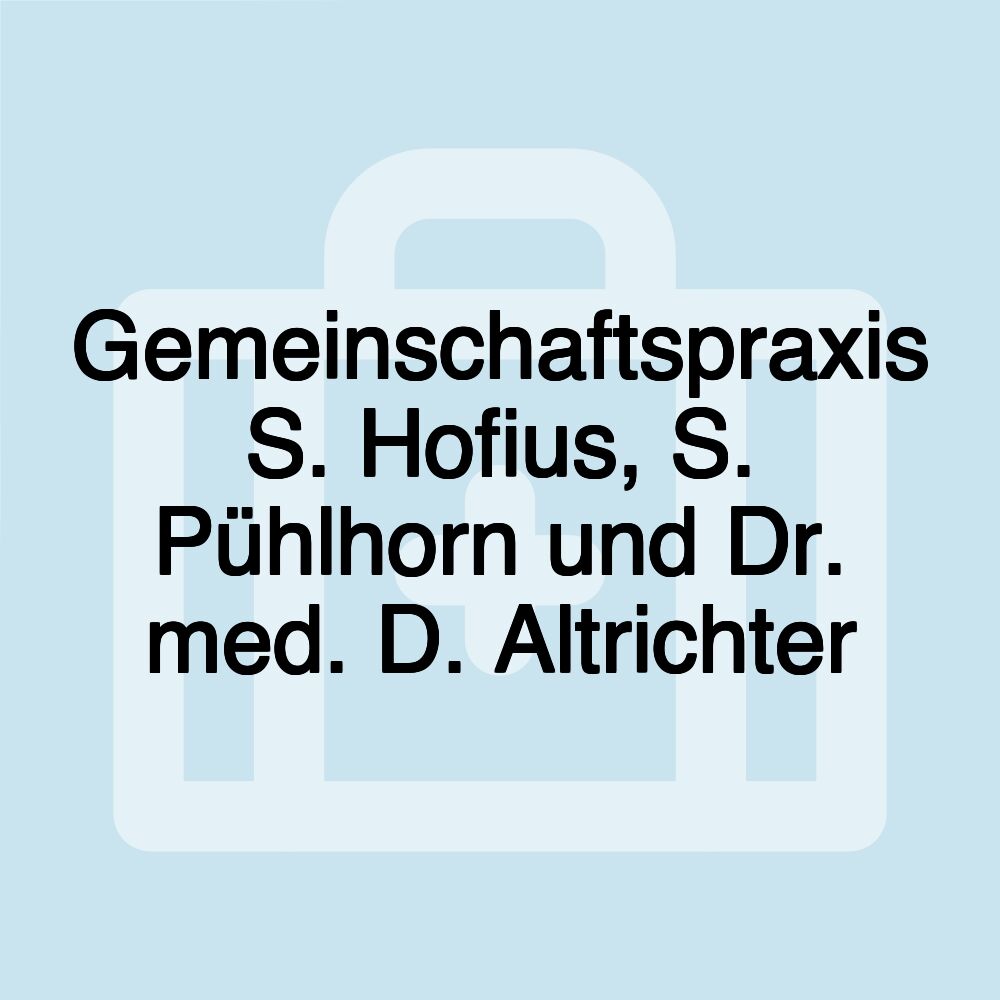 Gemeinschaftspraxis S. Hofius, S. Pühlhorn und Dr. med. D. Altrichter