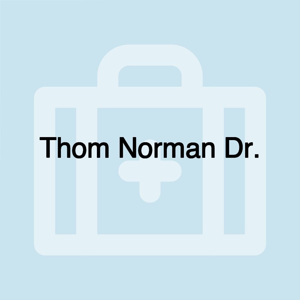 Thom Norman Dr.