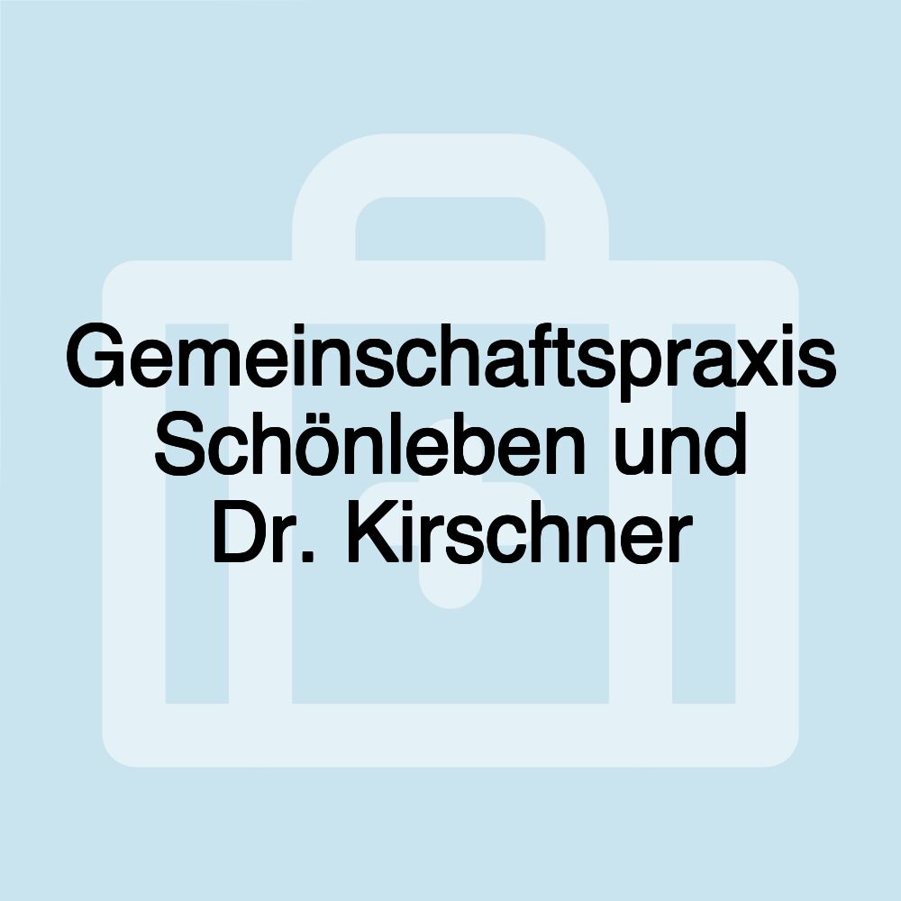 Gemeinschaftspraxis Schönleben und Dr. Kirschner