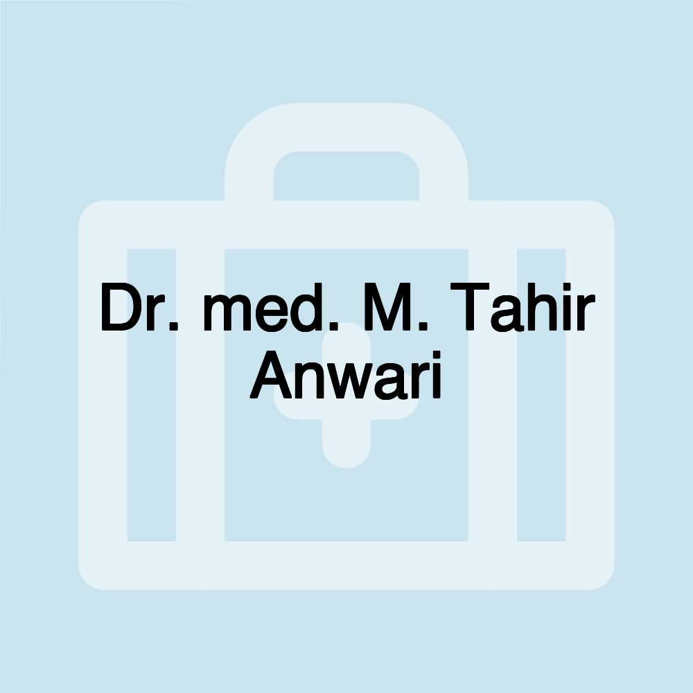 Dr. med. M. Tahir Anwari