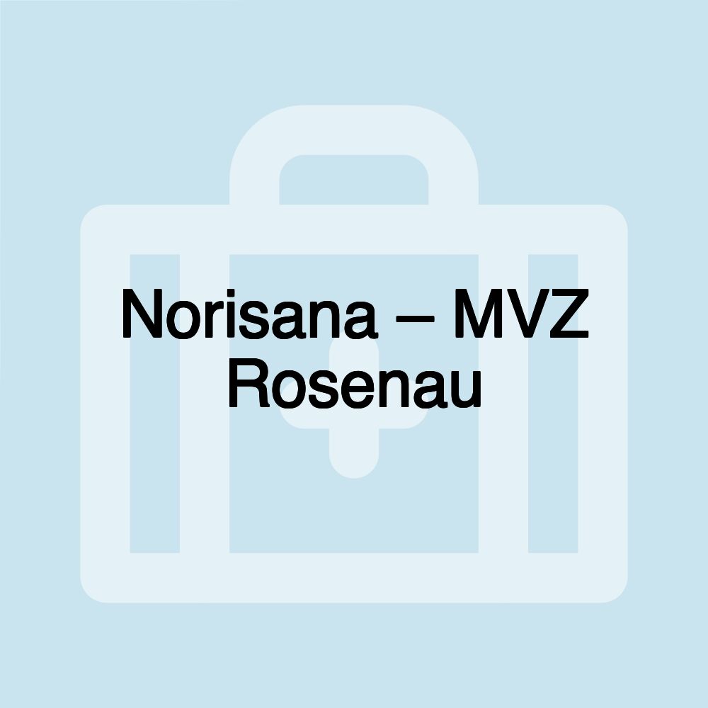 Norisana – MVZ Rosenau