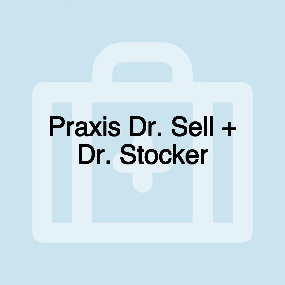 Praxis Dr. Sell + Dr. Stocker