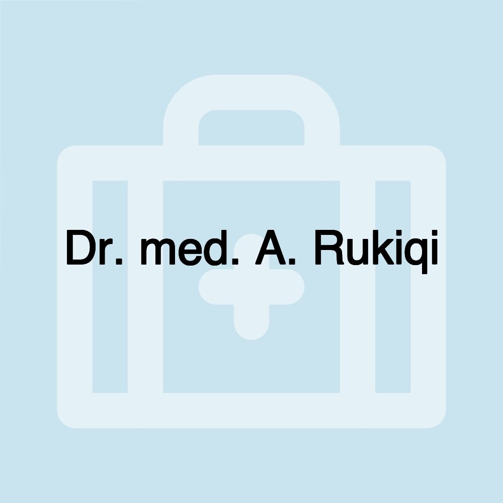 Dr. med. A. Rukiqi