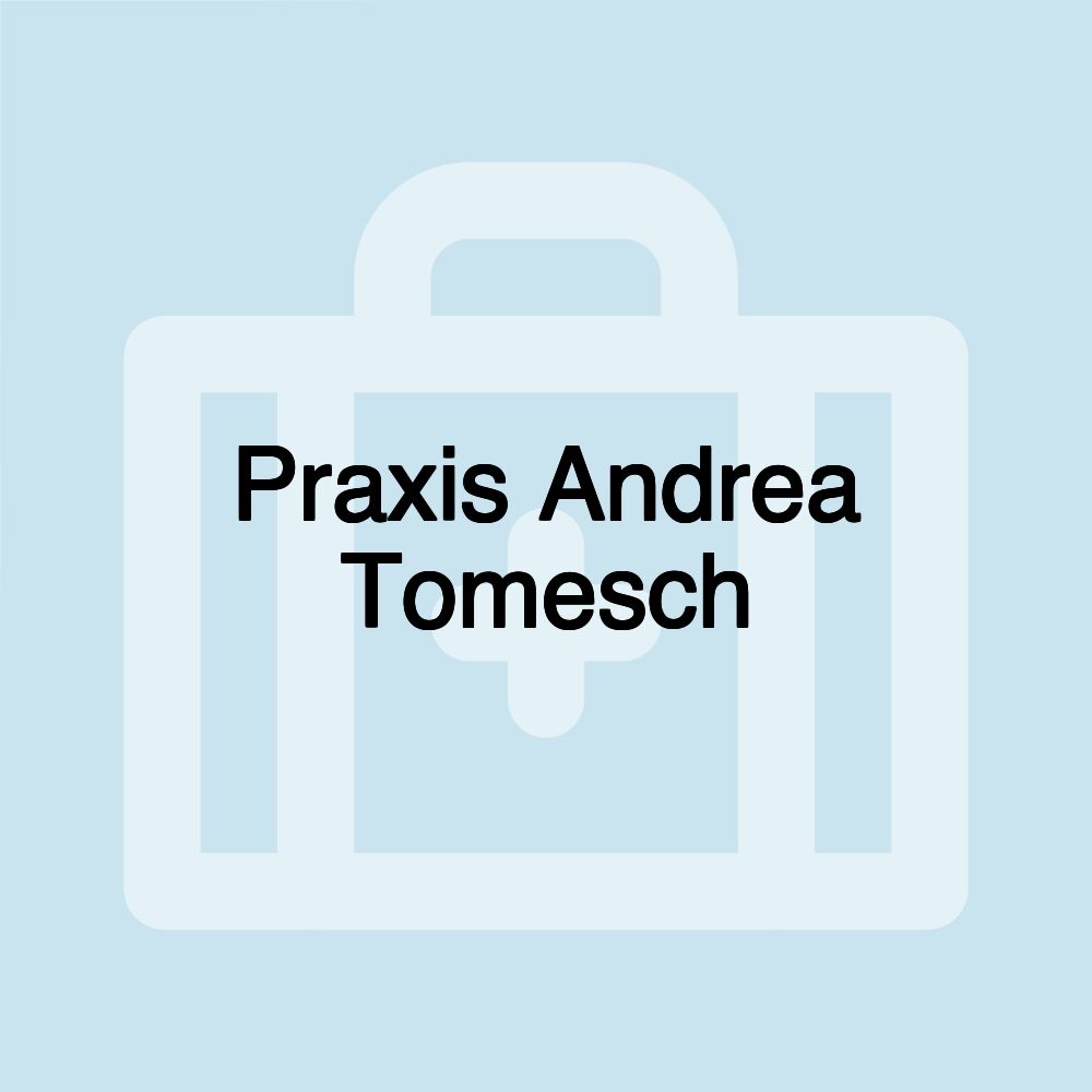 Praxis Andrea Tomesch