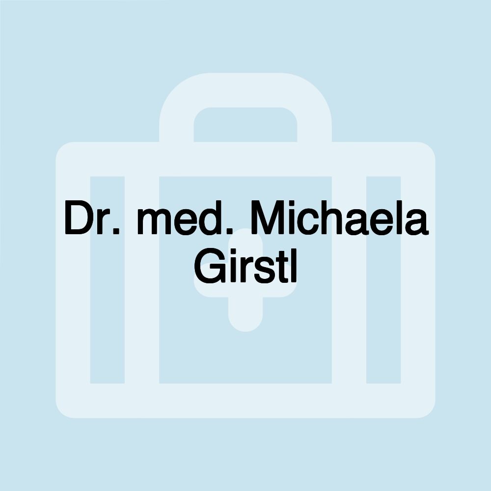 Dr. med. Michaela Girstl