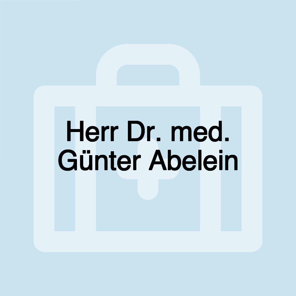 Herr Dr. med. Günter Abelein