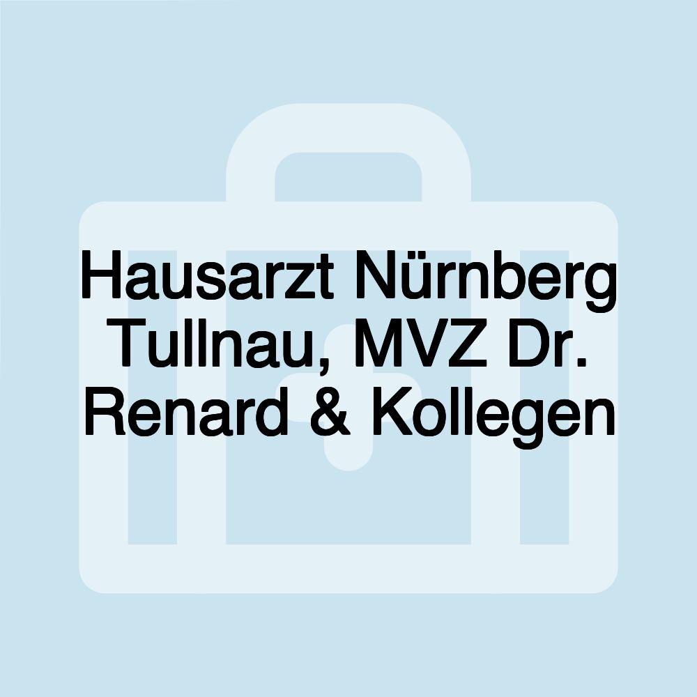 Hausarzt Nürnberg Tullnau, MVZ Dr. Renard & Kollegen