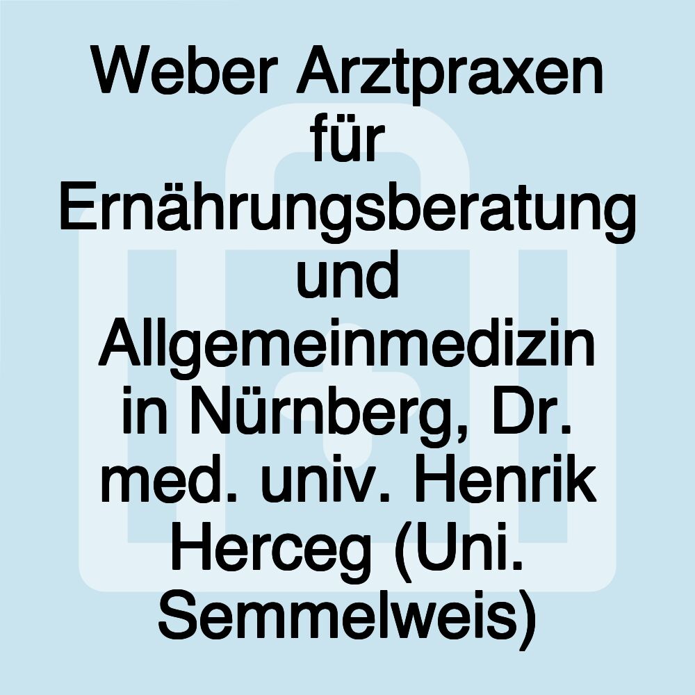 Weber Arztpraxen für Ernährungsberatung und Allgemeinmedizin in Nürnberg, Dr. med. univ. Henrik Herceg (Uni. Semmelweis)