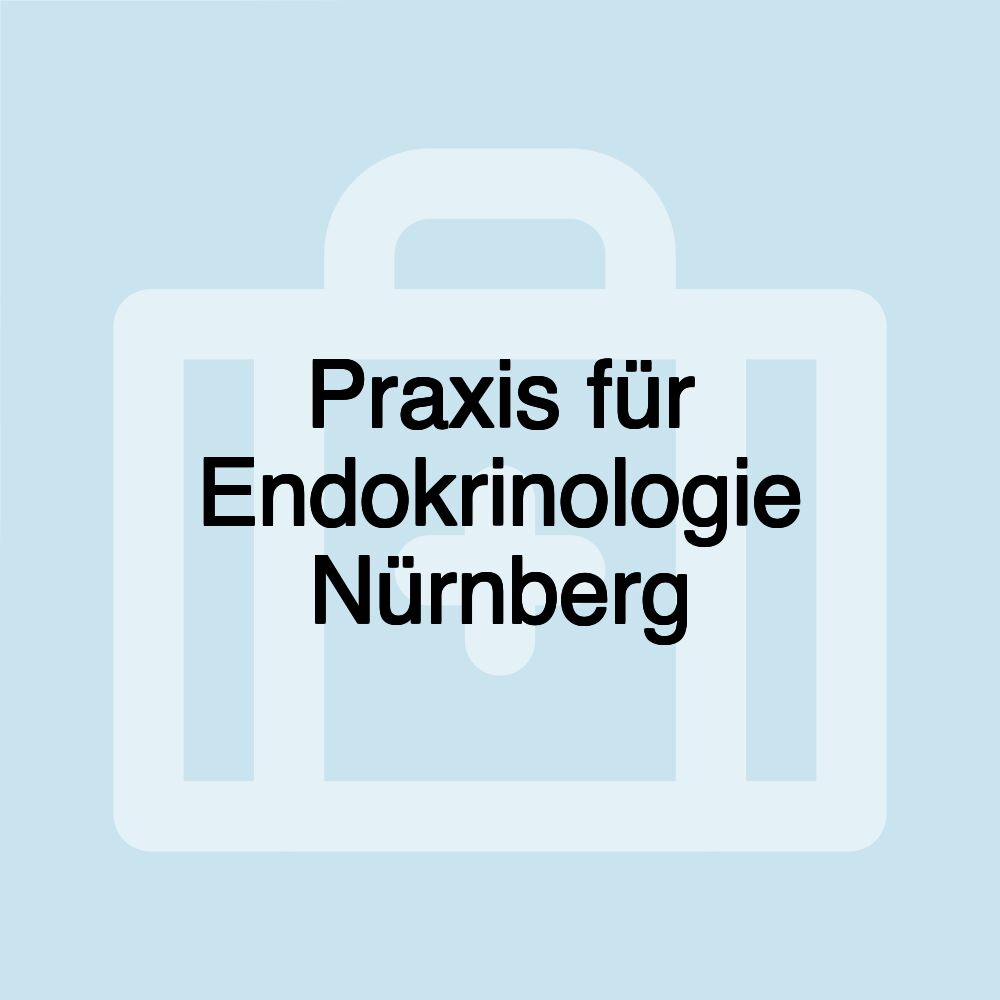 Praxis für Endokrinologie Nürnberg