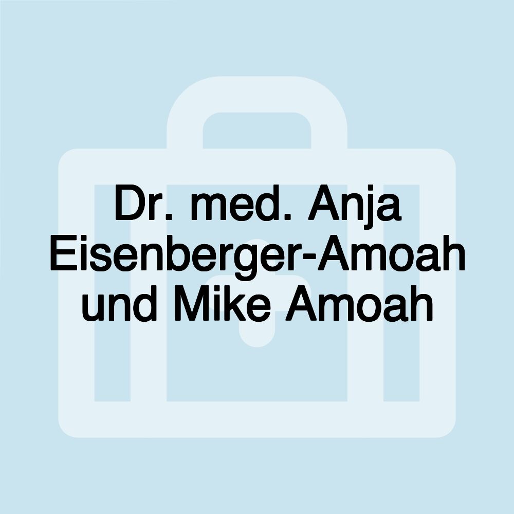 Dr. med. Anja Eisenberger-Amoah und Mike Amoah