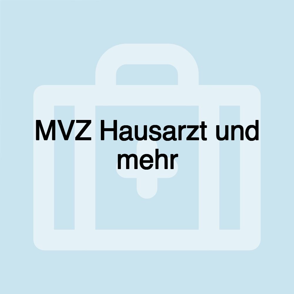 MVZ Hausarzt und mehr