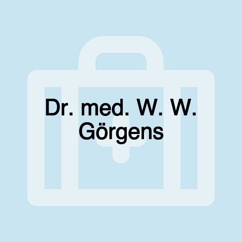 Dr. med. W. W. Görgens