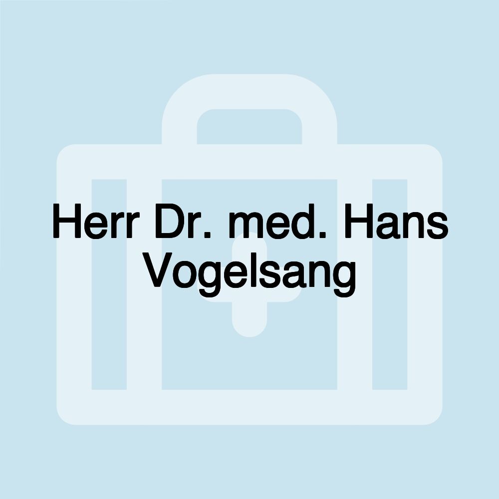 Herr Dr. med. Hans Vogelsang