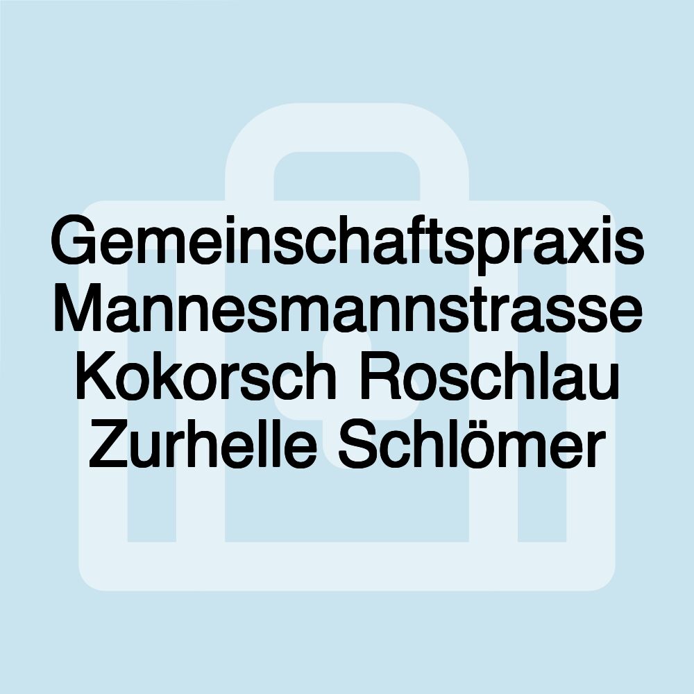 Gemeinschaftspraxis Mannesmannstrasse Kokorsch Roschlau Zurhelle Schlömer