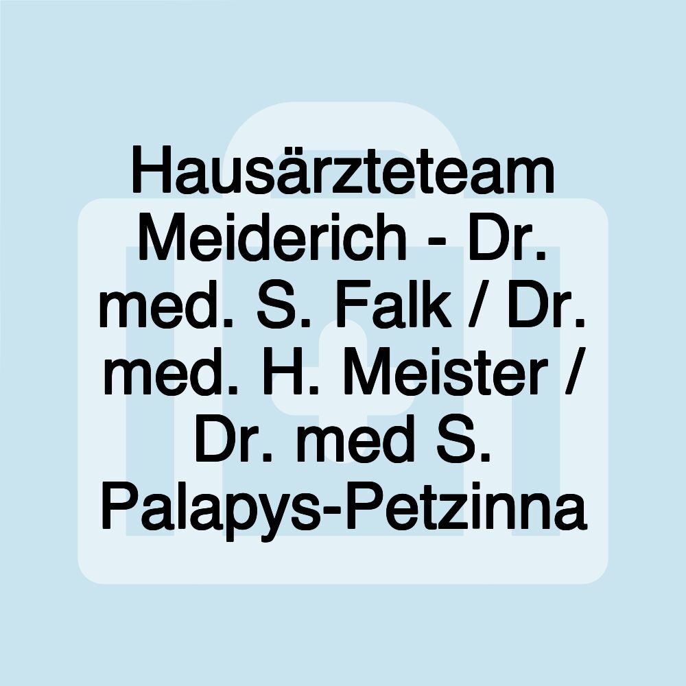 Hausärzteteam Meiderich - Dr. med. S. Falk / Dr. med. H. Meister / Dr. med S. Palapys-Petzinna