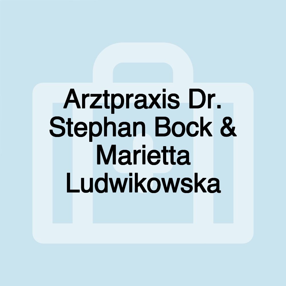 Arztpraxis Dr. Stephan Bock & Marietta Ludwikowska