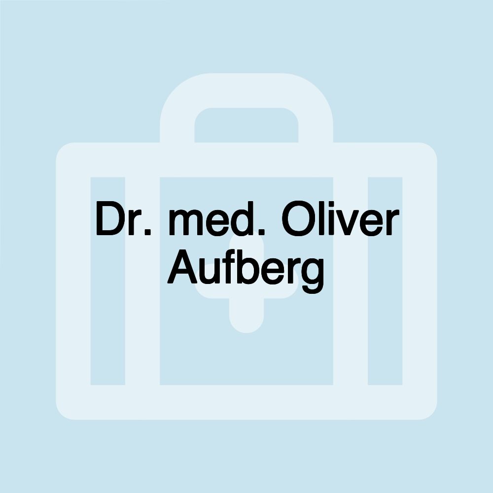 Dr. med. Oliver Aufberg