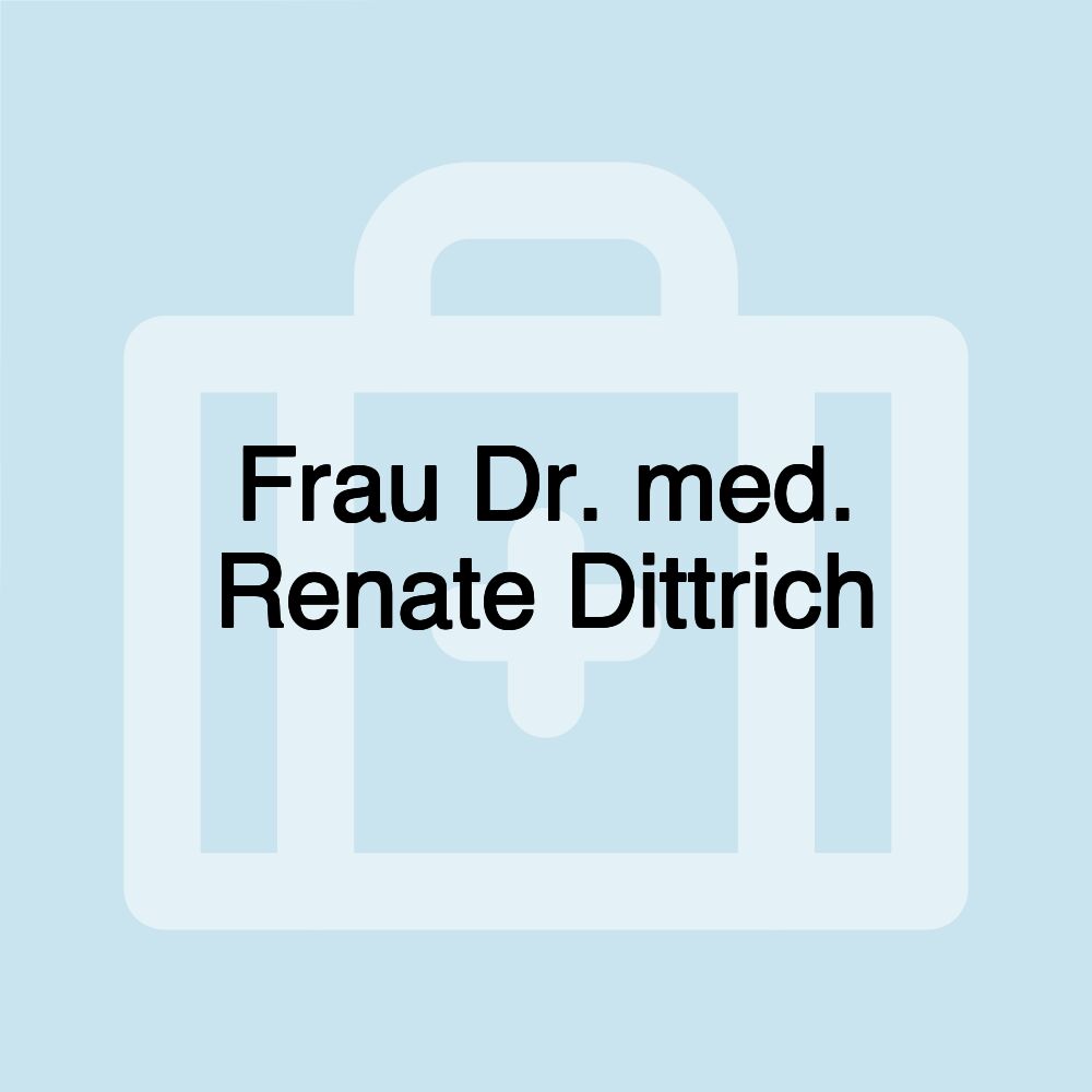 Frau Dr. med. Renate Dittrich